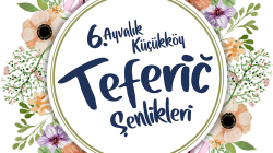 6. AYVALIK KÜÇÜKKÖY TEFERİC ŞENLİKLERİ’NİN PROGRAMI DOPDOLU