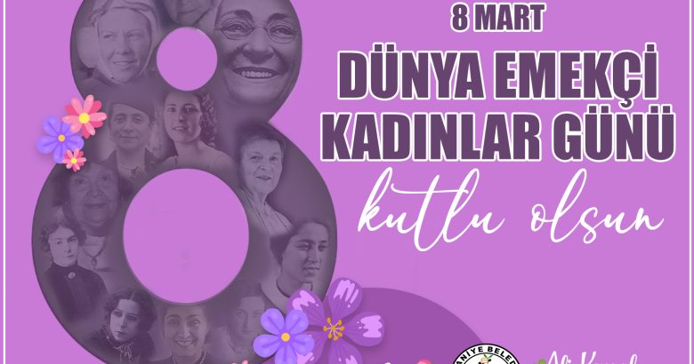  Burhaniye Belediyesi Emekçi Kadınlar Günü Kutlu Olsun