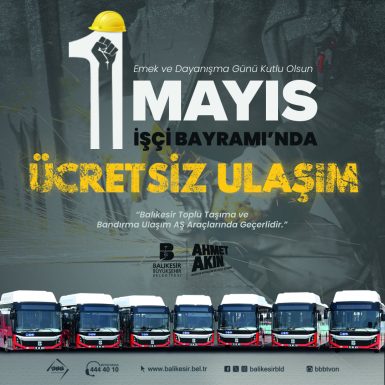 Başkan Akın İşçi Bayramı nda toplu ulaşımı ücretsiz yaptı