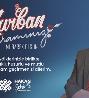 BAŞKAN ŞEHİRLİ’DEN KURBAN BAYRAMI MESAJI