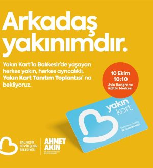 Başkan Akın, Yakın Kart ile vatandaşa daha yakın