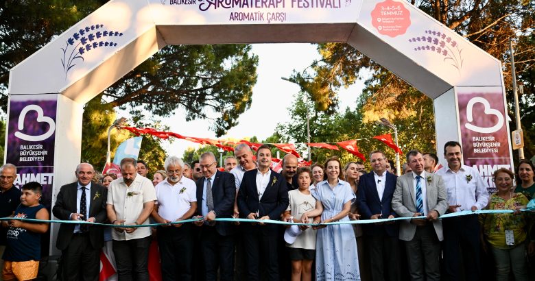  Uluslararası 6. Balıkesir Aromaterapi Festivali coşkuyla başladı