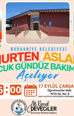 BURHANİYE BELEDİYESİ NURTEN ASLAN ÇOCUK GÜNDÜZ BAKIMEVİ  AÇILIYOR